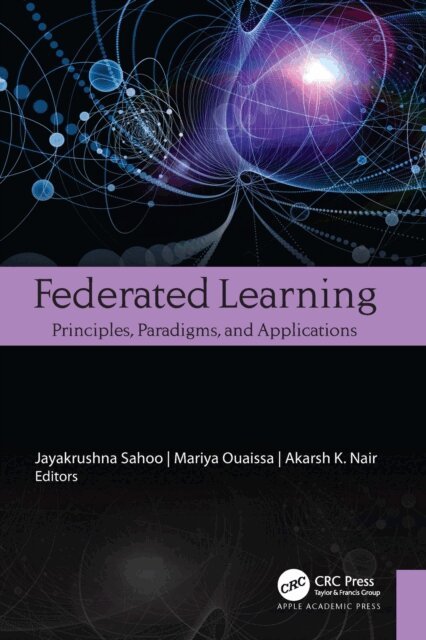 Akarsh K. Nair, Mariya Ouaissa, Jayakrushna Sahoo - Federated Learning, E-bok