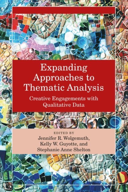 Stephanie Anne Shelton, Kelly W. Guyotte, Jennifer R. Wolgemuth - Expanding Approaches to Thematic Analysis, E-bok