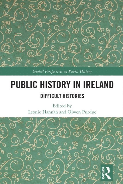 Olwen Purdue, Leonie Hannan - Public History in Ireland, E-bok
