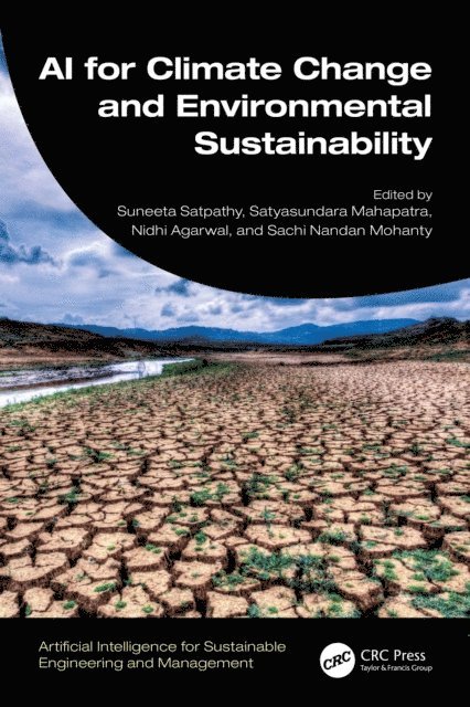 Sachi Nandan Mohanty, Nidhi Agarwal, Satyasundara Mahapatra, Suneeta Satpathy - AI for Climate Change and Environmental Sustainability, E-bok