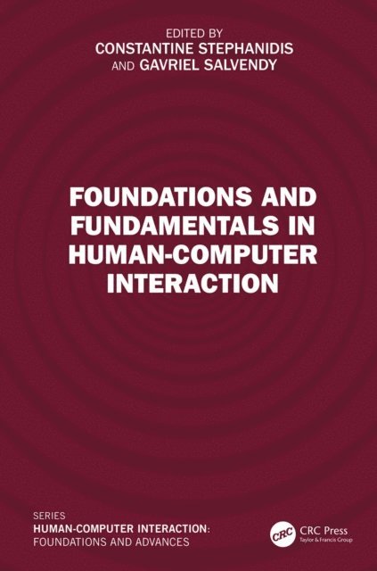 Gavriel Salvendy, Constantine Stephanidis - Foundations and Fundamentals in Human-Computer Interaction, E-bok