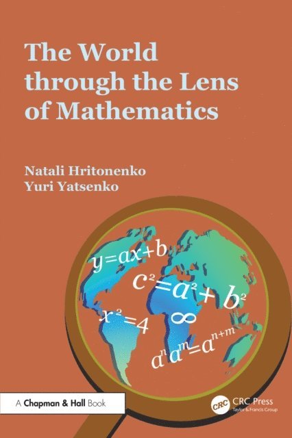 Yuri Yatsenko, Natali Hritonenko - World through the Lens of Mathematics, E-bok