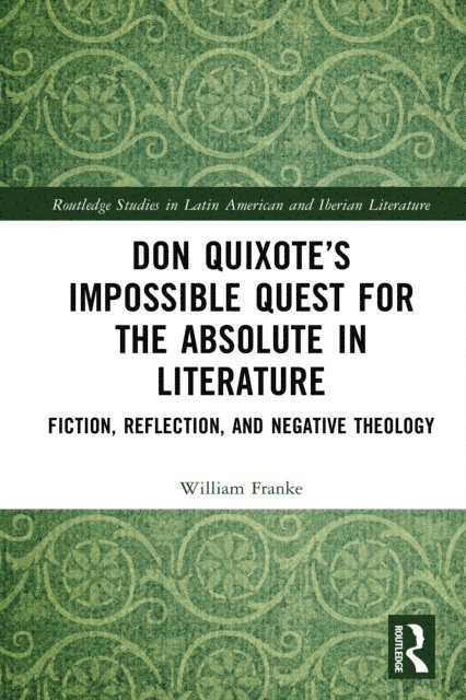 William Franke - Don Quixote's Impossible Quest for the Absolute in Literature, E-bok