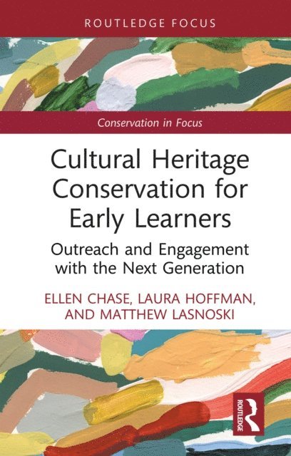 Matthew Lasnoski, Laura Hoffman, Ellen Chase - Cultural Heritage Conservation for Early Learners, E-bok. Tillgänglighet: Lägg i varukorg