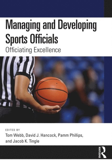 Jacob K. Tingle, Pamm Phillips, David J. Hancock, Tom Webb - Managing and Developing Sports Officials, E-bok