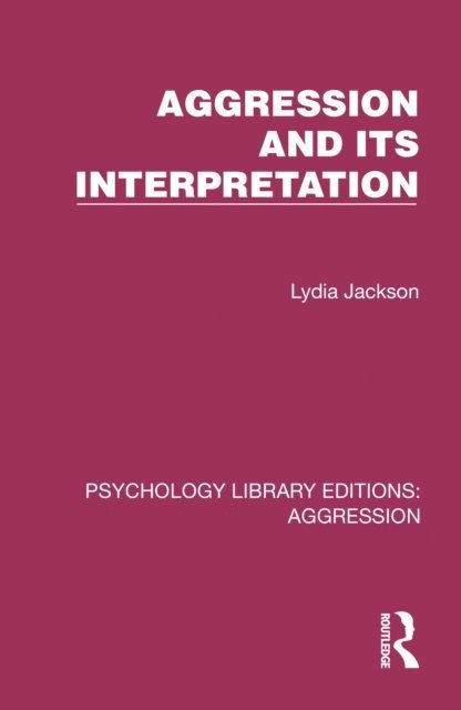 Lydia Jackson - Aggression and its Interpretation, E-bok
