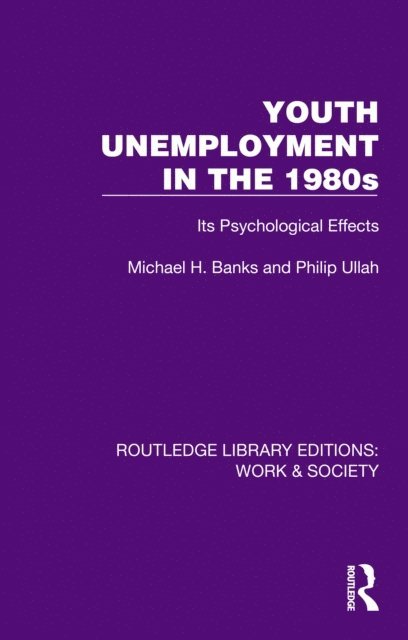Philip Ullah, Michael H. Banks - Youth Unemployment in the 1980s, E-bok