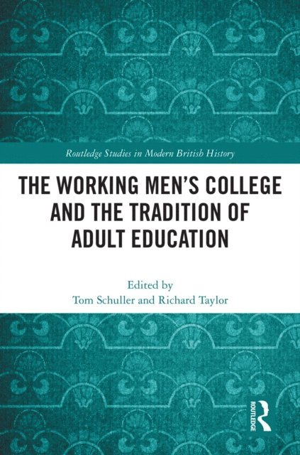 Richard Taylor, Tom Schuller - Working Men's College and the Tradition of Adult Education, E-bok