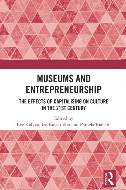 Pamela Bianchi, Iro Katsaridou, Eve Kalyva - Museums and Entrepreneurship, E-bok