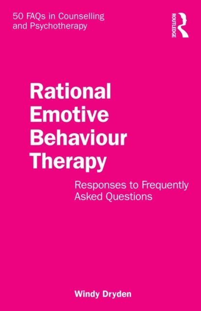 Windy Dryden - Rational Emotive Behaviour Therapy, E-bok