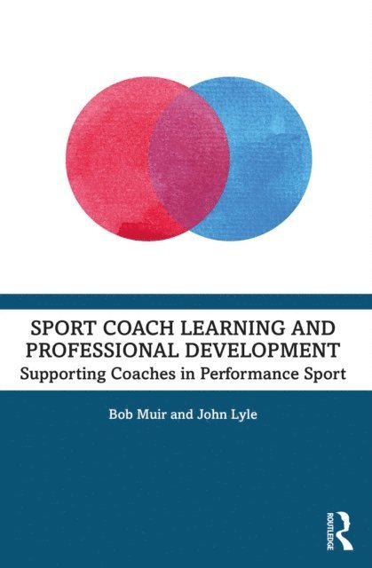 John Lyle, Bob Muir - Sport Coach Learning and Professional Development, E-bok