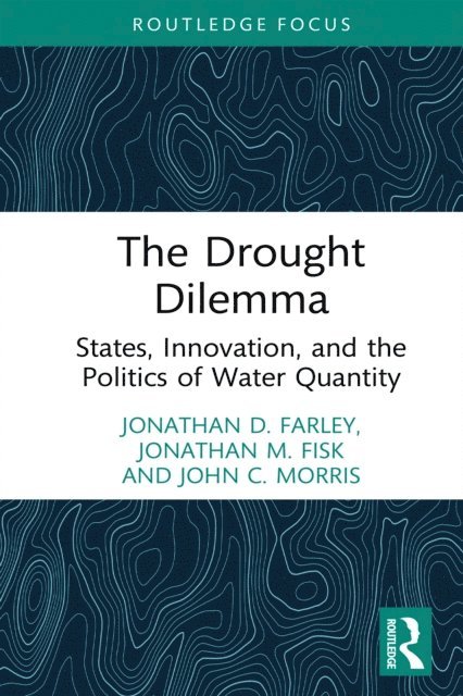 John C. Morris, Jonathan M. Fisk, Jonathan D. Farley - Drought Dilemma, E-bok