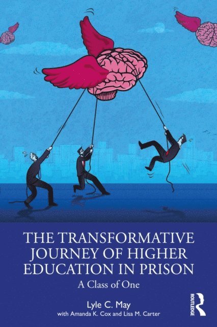 Lisa M. Carter, Amanda K. Cox, Lyle C. May - Transformative Journey of Higher Education in Prison, E-bok