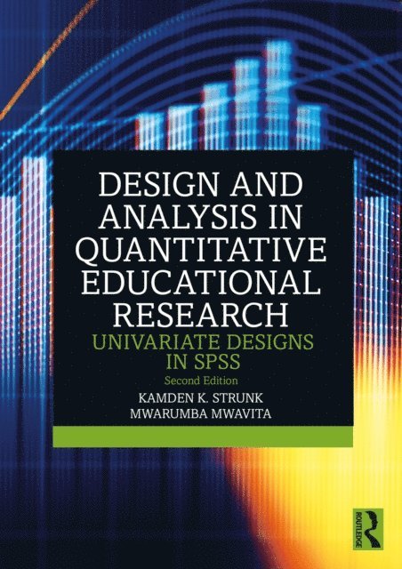 Mwarumba Mwavita, Kamden K. Strunk - Design and Analysis in Quantitative Educational Research, E-bok
