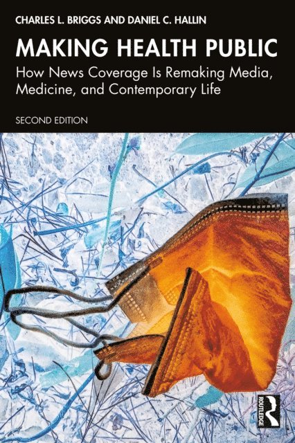 Daniel C. Hallin, Charles L. Briggs - Making Health Public, E-bok