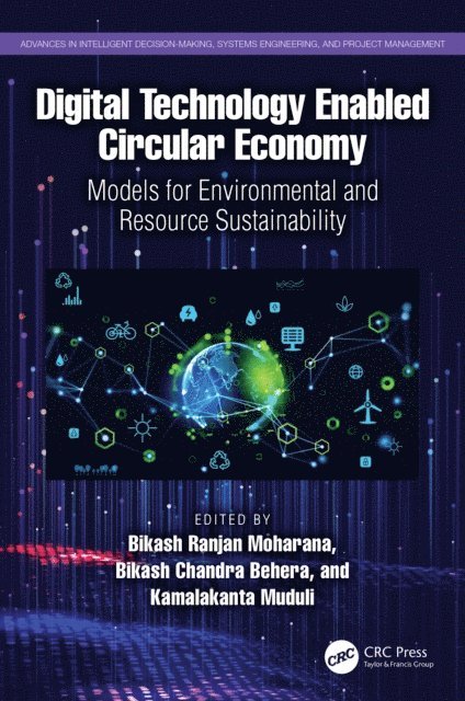 Kamalakanta Muduli, Bikash Chandra Behera, Bikash Ranjan Moharana - Digital Technology Enabled Circular Economy, E-bok