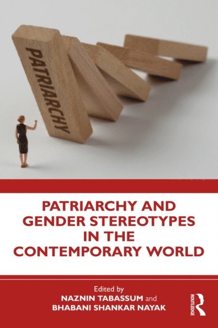 Bhabani Nayak, Naznin Tabassum - Patriarchy and Gender Stereotypes in the Contemporary World, E-bok