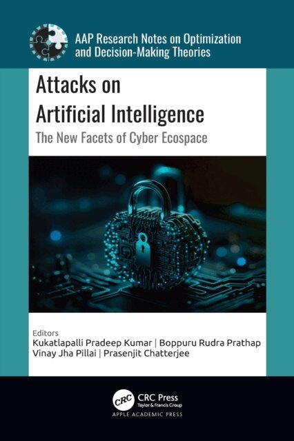 Prasenjit Chatterjee, Vinay Jha Pillai, Boppuru Rudra Prathap, Kukatlapalli Pradeep Kumar - Attacks on Artificial Intelligence, E-bok