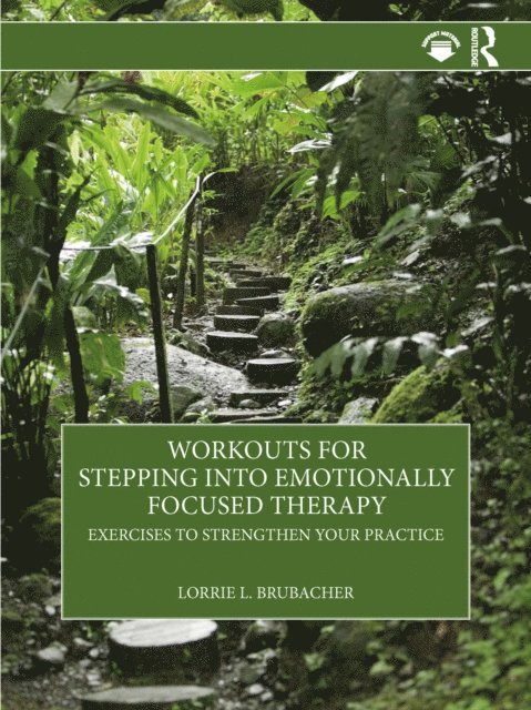 Lorrie L. Brubacher - Workouts for Stepping into Emotionally Focused Therapy, E-bok