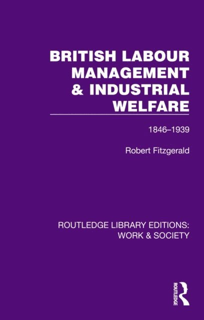 Robert Fitzgerald - British Labour Management & Industrial Welfare, E-bok