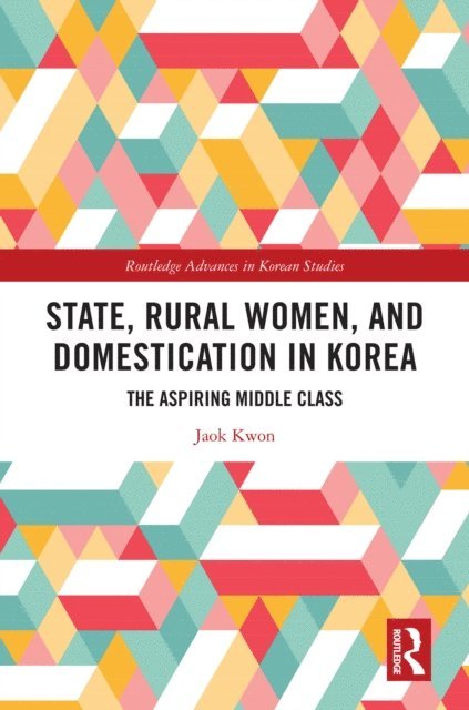 Jaok Kwon - State, Rural Women, and Domestication in Korea, E-bok