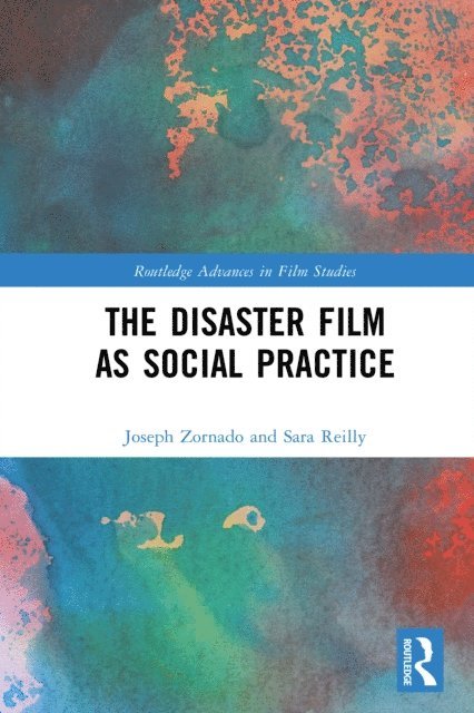 Sara Reilly, Joseph Zornado - Disaster Film as Social Practice, E-bok