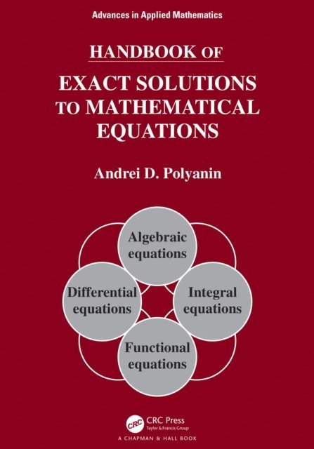 Andrei D. Polyanin - Handbook of Exact Solutions to Mathematical Equations, E-bok