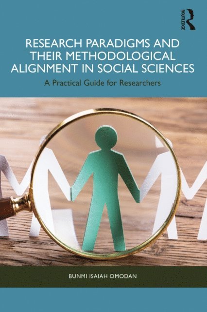 Bunmi Isaiah Omodan - Research Paradigms and Their Methodological Alignment in Social Sciences, E-bok