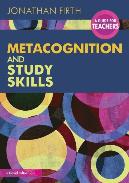 Jonathan Firth - Metacognition and Study Skills: A Guide for Teachers, E-bok