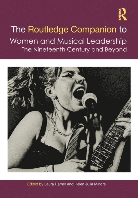 Helen Julia Minors, Laura Hamer - Routledge Companion to Women and Musical Leadership, E-bok