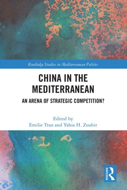 Yahia Zoubir, Emilie Tran - China in the Mediterranean, E-bok