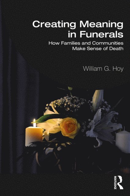 William G. Hoy - Creating Meaning in Funerals, E-bok. Tillgänglighet: Lägg i varukorg