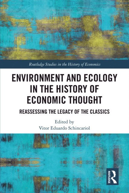 Vitor Eduardo Schincariol - Environment and Ecology in the History of Economic Thought, E-bok