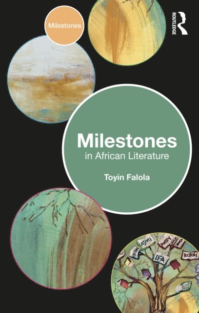 Toyin Falola - Milestones in African Literature, E-bok
