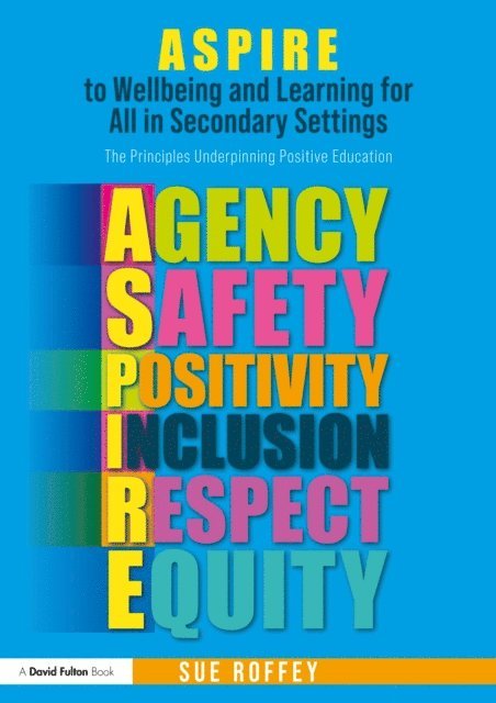Sue Roffey - ASPIRE to Wellbeing and Learning for All in Secondary Settings, E-bok