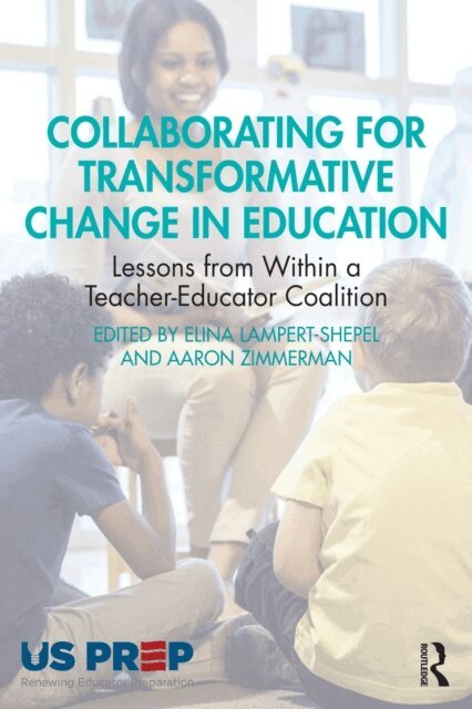Aaron Zimmerman, Elina Lampert-Shepel - Collaborating for Transformative Change in Education, E-bok