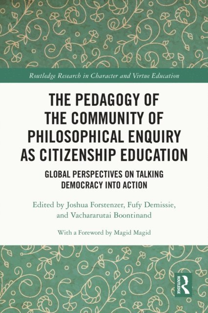 Vachararutai Boontinand, Fufy Demissie, Joshua Forstenzer - Pedagogy of the Community of Philosophical Enquiry as Citizenship Education, E-bok