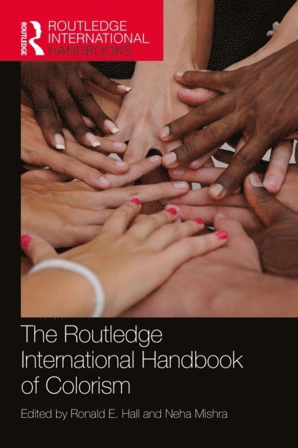Neha Mishra, Ronald E. Hall - Routledge International Handbook of Colorism, E-bok