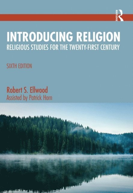 Patrick Horn, Robert S. Ellwood - Introducing Religion, E-bok
