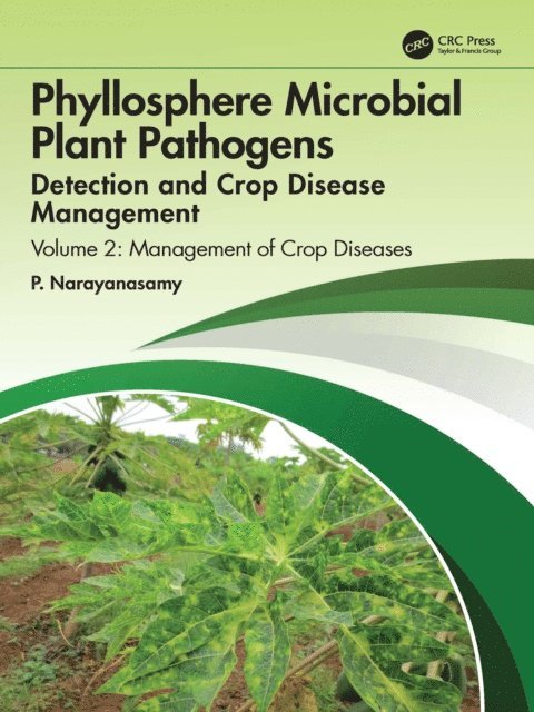P. Narayanasamy - Phyllosphere Microbial Plant Pathogens: Detection and Crop Disease Management, E-bok