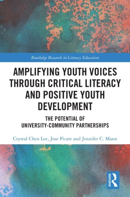 Jennifer C. Mann, Jose Picart, Crystal Chen Lee - Amplifying Youth Voices through Critical Literacy and Positive Youth Development, E-bok