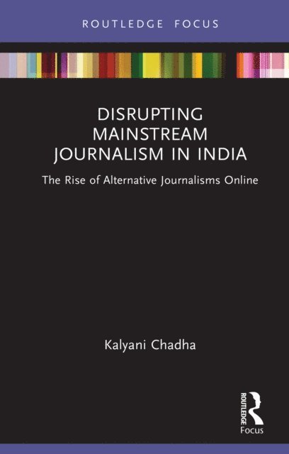 Kalyani Chadha - Disrupting Mainstream Journalism in India, E-bok