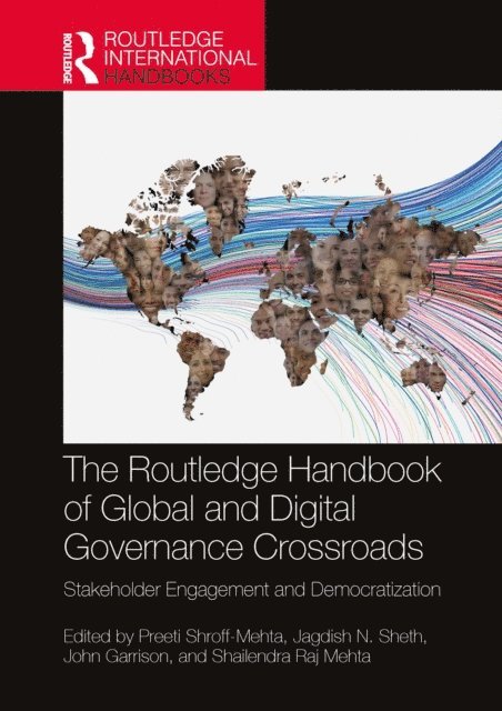 Shailendra Raj Mehta, John Garrison, Jagdish.N Sheth, Preeti Shroff-Mehta - Routledge Handbook of Global and Digital Governance Crossroads, E-bok