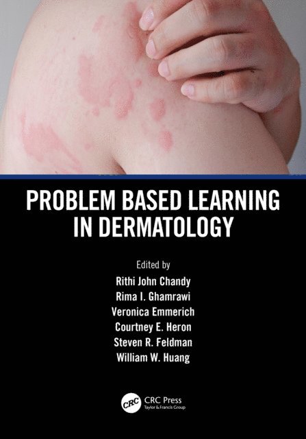 William W. Huang, Steven R. Feldman, Courtney E. Heron, Veronica Emmerich, Rima I. Ghamrawi, Rithi John Chandy - Problem Based Learning in Dermatology, E-bok