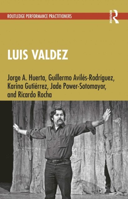 Ricardo Rocha, Jade Power-Sotomayor, Karina Gutierrez, Guillermo Aviles-Rodriguez, Jorge A. Huerta - Luis Valdez, E-bok