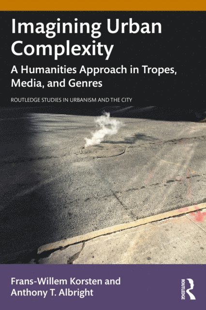 Anthony T. Albright, Frans-Willem Korsten - Imagining Urban Complexity, E-bok
