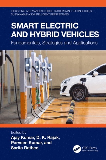 Sarita Rathee, Parveen Kumar, D. K. Rajak, Ajay Kumar - Smart Electric and Hybrid Vehicles, E-bok
