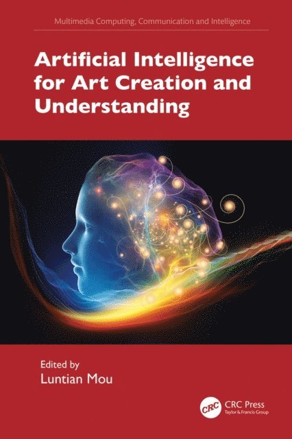 Luntian Mou - Artificial Intelligence for Art Creation and Understanding, E-bok