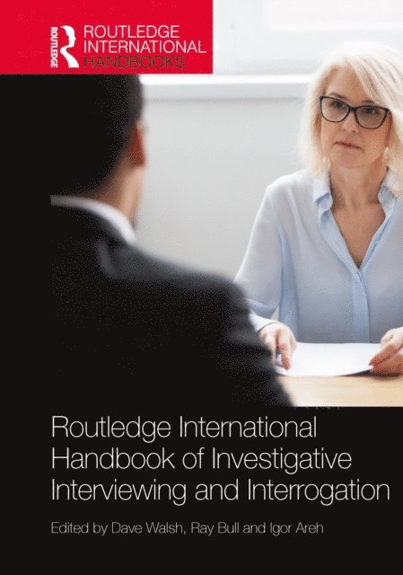 Igor Areh, Ray Bull, Dave Walsh - Routledge International Handbook of Investigative Interviewing and Interrogation, E-bok