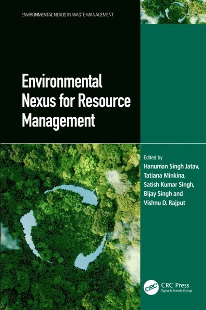 Vishnu D. Rajput, Bijay Singh, Satish Kumar Singh, Tatiana Minkina, Hanuman Singh Jatav - Environmental Nexus for Resource Management, E-bok